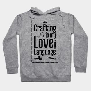 Crafting is my Love Language Hoodie